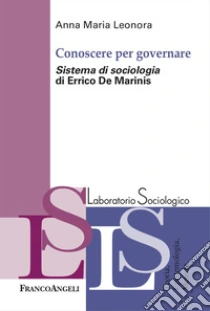 Conoscere per governare. �Sistema di sociologia� di Errico De Marinis