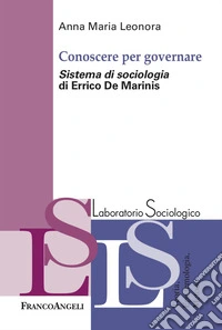 Conoscere per governare. «Sistema di sociologia» di Errico De Marinis libro