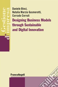 Designing business models through sustainable and digital innovation libro