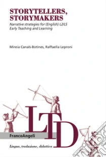 Storytellers, storymakers. Narrative strategies for (English) L2/LS. Early teaching and learning
