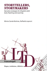 Storytellers, storymakers. Narrative strategies for (English) L2/LS. Early teaching and learning libro