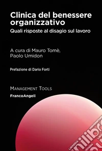 Clinica del benessere organizzativo. Quali risposte al disagio sul lavoro libro
