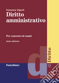 Diritto amministrativo per concorsi ed esami libro