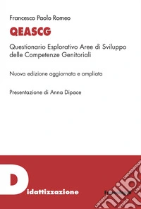 Qeascg. Questionario Esplorativo Aree di Sviluppo delle Competenze Genitoriali. Ediz. ampliata libro