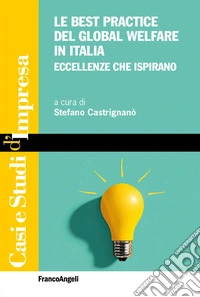 Le best practice del global welfare in Italia. Eccellenze che ispirano libro
