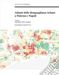 Atlante delle disuguaglianze urbane a Palermo e Napoli libro