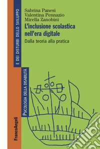 L'inclusione scolastica nell'era digitale. Dalla teoria alla pratica libro