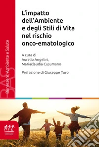 L'impatto dell'ambiente e degli stili di vita nel rischio onco-ematologico libro
