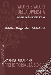 Valore e valori della diversità. Evidenze dalle imprese sociali libro
