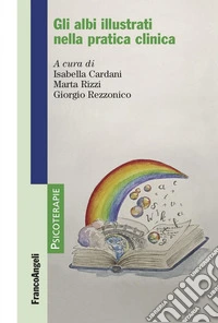 Gli albi illustrati nella pratica clinica libro
