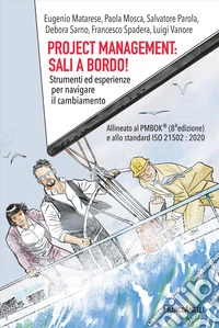 Project management: sali a bordo! Strumenti ed esperienze per navigare il cambiamento