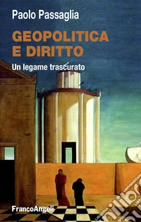 Geopolitica e diritto. Un legame trascurato libro