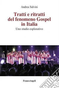 Tratti e ritratti del fenomeno Gospel in Italia. Uno studio esplorativo libro