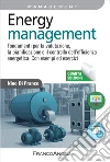 Energy management. Fondamenti per la valutazione, la pianificazione e il controllo dell'efficienza energetica. Con esempi ed esercizi libro