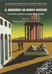 Il moderno ha radici antiche. L'avventura scientifica di Heikki Solin a Pompei libro
