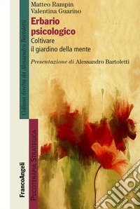 Erbario psicologico. Coltivare il giardino della mente libro