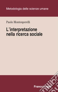 L'interpretazione nella ricerca sociale libro