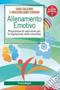Allenamento emotivo. Programma di auto-aiuto per la regolazione delle emozioni. Con espansione online libro