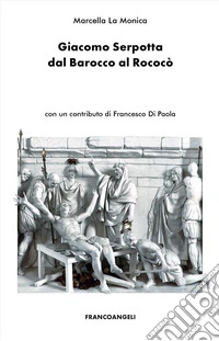 Giacomo Serpotta dal Barocco al Rococò