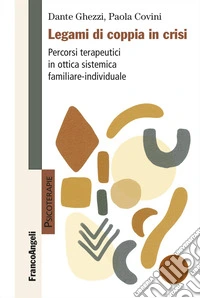 Legami di coppia in crisi. Percorsi terapeutici in ottica sistemica familiare-individuale libro
