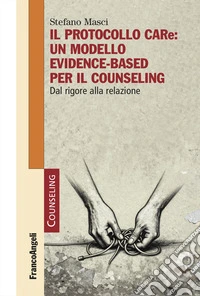 Il protocollo CARe: un modello evidence-based per il counseling. Dal rigore alla relazione
