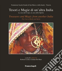 Tesori e magie di un'altra India. La cura del corpo, la cura dello spirito-Treasures and magic from another India. The care of body and spirit. Catalogo della mostra (Venezia, 11 aprile-21 giugno 2026) libro