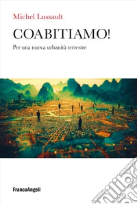 Coabitiamo! Per una nuova urbanità terrestre libro
