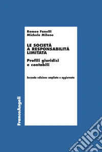 Le società a responsabilità limitata. Profili giuridici e contabili. Ediz. ampliata