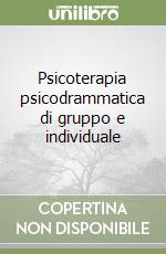 Psicoterapia psicodrammatica di gruppo e individuale