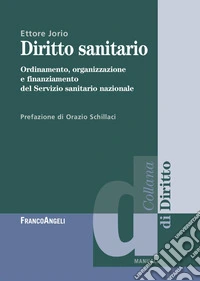 Diritto sanitario. Ordinamento, organizzazione e finanziamento del Servizio sanitario nazionale