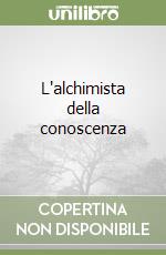 L'alchimista della conoscenza