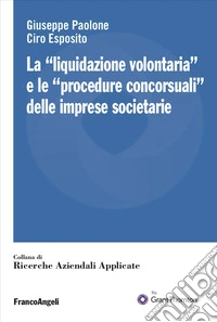 La «liquidazione volontaria» e le «procedure concorsuali» delle imprese societarie