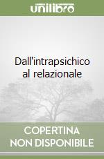 Dall'intrapsichico al relazionale