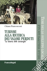 Turismi alla ricerca dei valori perduti. «La fattoria delle tartarughe» libro