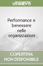 Performance e benessere nelle organizzazioni libro