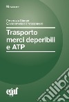 Trasporto merci deperibili e ATP libro di Biagetti Emanuele Protospataro Giandomenico