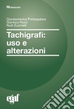 Tachigrafi. Uso e alterazioni libro