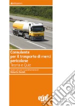 Consulente per il trasporto merci pericolose libro