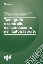 Tachigrafo e controllo del conducente nell'autotrasporto libro