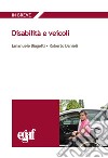 Disabilità e veicoli libro di Biagetti E. (cur.) Danieli R. (cur.)