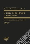 Codice della strada commentato libro di Protospataro G. (cur.) Biagetti E. (cur.)