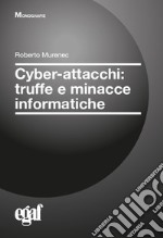 Cyber-attacchi: truffe e minacce informatiche libro