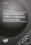 Cyber-attacchi: truffe e minacce informatiche libro di Murenec Roberto