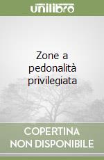 Zone a pedonalità privilegiata