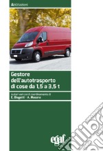 Gestore dell'autotrasporto di cose da 1,5 a 3,5 t libro