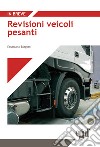 Revisioni veicoli pesanti libro di Biagetti Emanuele Pastore Francesco