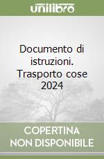 Documento di istruzioni. Trasporto cose 2024 libro