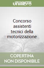 Concorso assistenti tecnici della motorizzazione libro