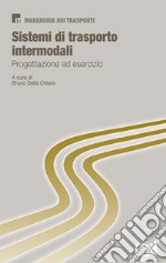 Sistemi di trasporto intermodali. Progettazione ed esercizio libro