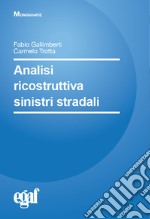 Analisi ricostruttiva sinistri stradali libro